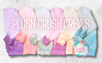 PLUSH CRUSH CREWS